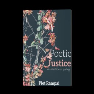 POETIC JUSTICE PIET RAMPAI
